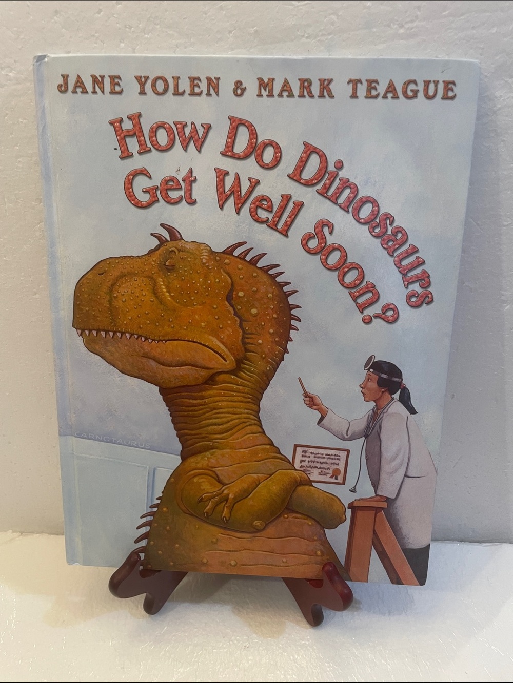 How Do Dinosaurs Get Well Soon? Illustrated Children's Book Jane Yolen Teague